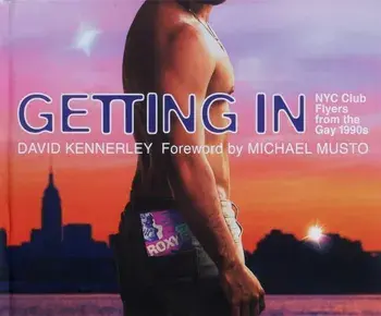 GETTING IN: NYC Club Flyers from the Gay 1990s, Hardback/David Kennerley