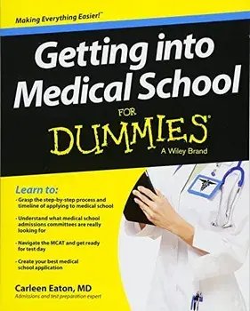 Getting Into Medical School for Dummies, Paperback/Carleen Eaton