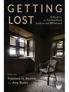 Getting Lost. Reflections on Psychopolitical Isolation and Withdrawal, Paperback/Amy Buzby