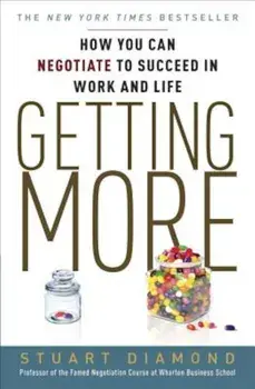 Getting More: How to Negotiate to Achieve Your Goals in the Real World, Paperback/Stuart Diamond