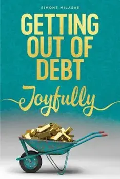 Getting Out of Debt Joyfully, Paperback/Simone Milasas