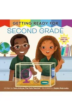 Getting Ready for Second Grade: A First Day of School Book - Vera Ahiyya