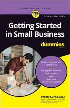 Getting Started in Small Business For Dummies. 4th Australian Edition, Paperback/Veechi Curtis