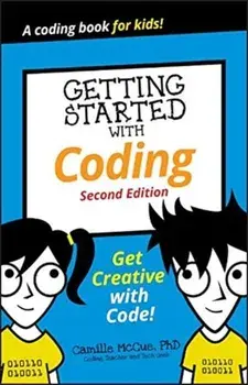 Getting Started with Coding: Get Creative with Code!, Paperback/Camille McCue