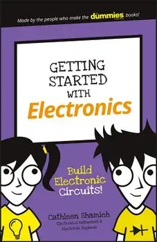 Getting Started with Electronics: Build Electronic Circuits!, Paperback/Cathleen Shamieh