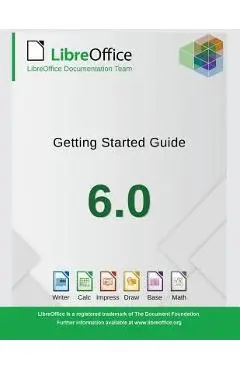 Getting Started with LibreOffice 6.0 - Libreoffice Documentation Team