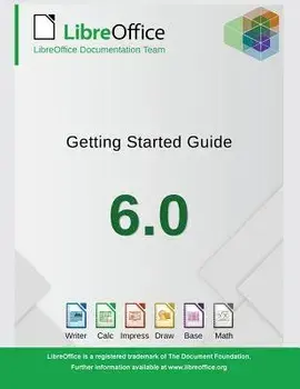Getting Started with LibreOffice 6.0, Paperback/Libreoffice Documentation Team