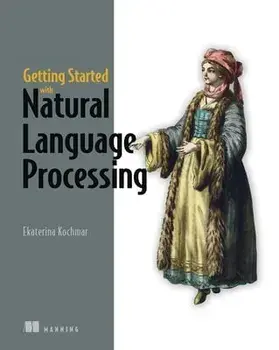 Getting Started with Natural Language Processing. A friendly introduction using Python, Paperback/Ekaterina, n Kochmar