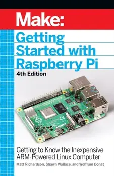 Getting Started with Raspberry Pi: Getting to Know the Inexpensive Arm-Powered Linux Computer, Paperback/Shawn Wallace