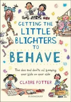 Getting the Little Blighters to Behave, Paperback/Claire Potter