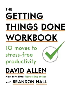 Getting Things Done Workbook. 10 Moves to Stress-Free Productivity, Paperback/David Allen