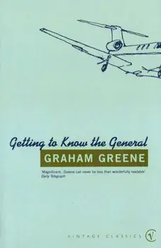 Getting To Know The General, Paperback/Graham Greene