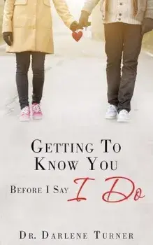 Getting to Know You Before I Say I Do, Paperback/Dr Darlene Turner