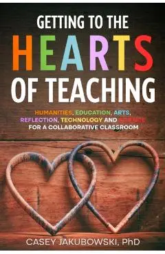 Getting to the HEARTS of Teaching - Casey Jakubowski