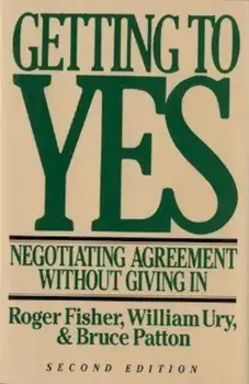 Getting to Yes: Negotiating Agreement Without Giving in, Hardcover/William L. Ury