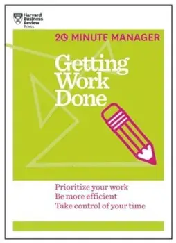 Getting Work Done (HBR 20-Minute Manager Series), Paperback/Harvard Business Review