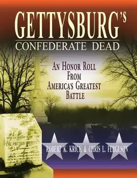 Gettysburg's Confederate Dead: An Honor Roll from America's Greatest Battle, Paperback/Robert K. Krick