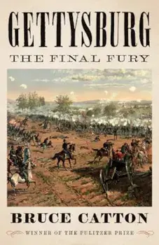 Gettysburg: The Final Fury, Paperback/Bruce Catton