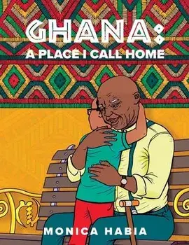 Ghana: A Place I Call Home, Paperback/Amakai Quaye