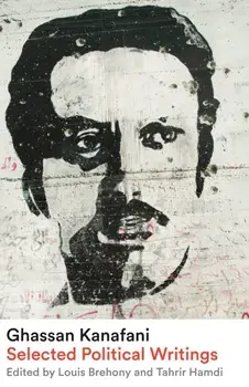Ghassan Kanafani. Selected Political Writings, Paperback/Ghassan Kanafani