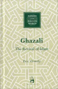 Ghazali. The Revival of Islam, Hardback/Eric Ormsby