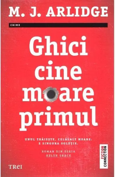 Ghici cine moare primul (seria Helen Grace, vol. 1) - M.J. Arlidge