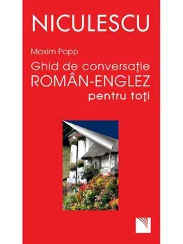 Ghid de conversatie roman-englez pentru toti/Maxim Popp