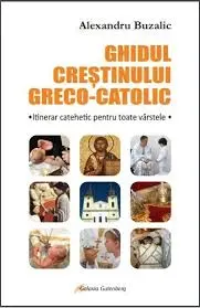 Ghidul crestinului greco-catolic