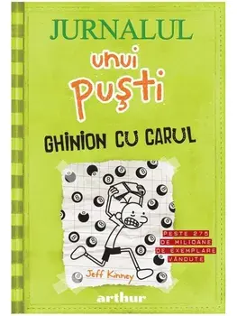 Ghinion cu carul. Seria Jurnalul unui pusti. Volumul 8/Jeff Kinney