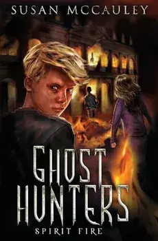 Ghost Hunters: Spirit Fire, Paperback/Susan McCauley