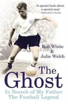 Ghost. In Search of My Father the Football Legend, Paperback/Julie Welch