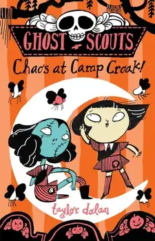 Ghost Scouts: Chaos at Camp Croak!, Paperback/Taylor Dolan