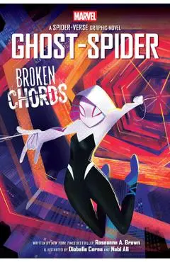 Ghost-Spider: Broken Chords (an Original Spider-Gwen Graphic Novel) - Roseanne A. Brown