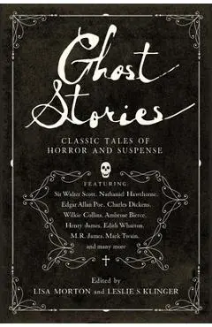 Ghost Stories: Classic Tales of Horror and Suspense - Leslie S. Klinger