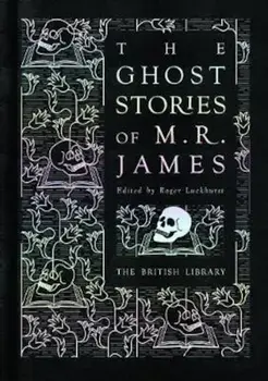 Ghost Stories of M. R. James, Hardcover/Roger Luckhurst