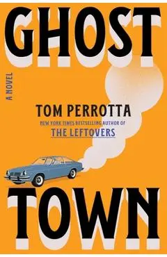Ghost Town - Tom Perrotta