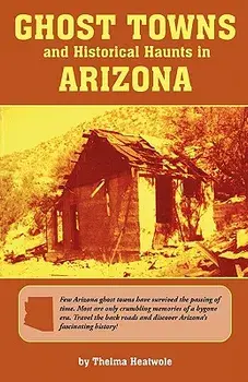Ghost Towns & Historical Haunts, Paperback/Thelma Heatwole