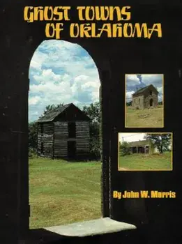 Ghost Towns of Oklahoma, Paperback/John W. Morris