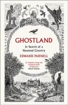 Ghostland. In Search of a Haunted Country, Paperback/Edward Parnell