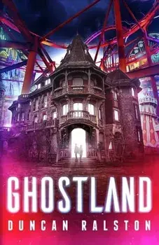 Ghostland, Paperback/Duncan Ralston