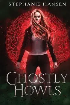 Ghostly Howls: A Paranormal Fantasy Romance, Paperback/Stephanie Hansen
