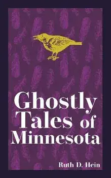 Ghostly Tales of Minnesota, Paperback/Ruth D. Hein