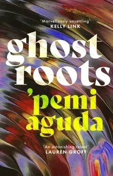 Ghostroots, Paperback/'Pemi Aguda