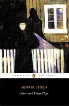 Ghosts and Other Plays/Henrik Ibsen