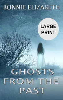 Ghosts from the Past, Hardcover/Bonnie Elizabeth