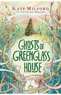 Ghosts of Greenglass House - Kate Milford