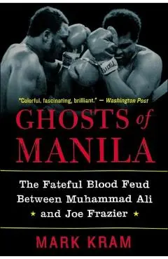 Ghosts of Manila - Mark Kram