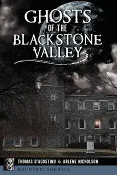 Ghosts of the Blackstone Valley, Paperback/Thomas D'Agostino