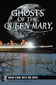 Ghosts of the Queen Mary, Paperback/Brian Clune