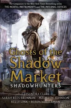 Ghosts of the Shadow Market, Paperback/Kelly Link